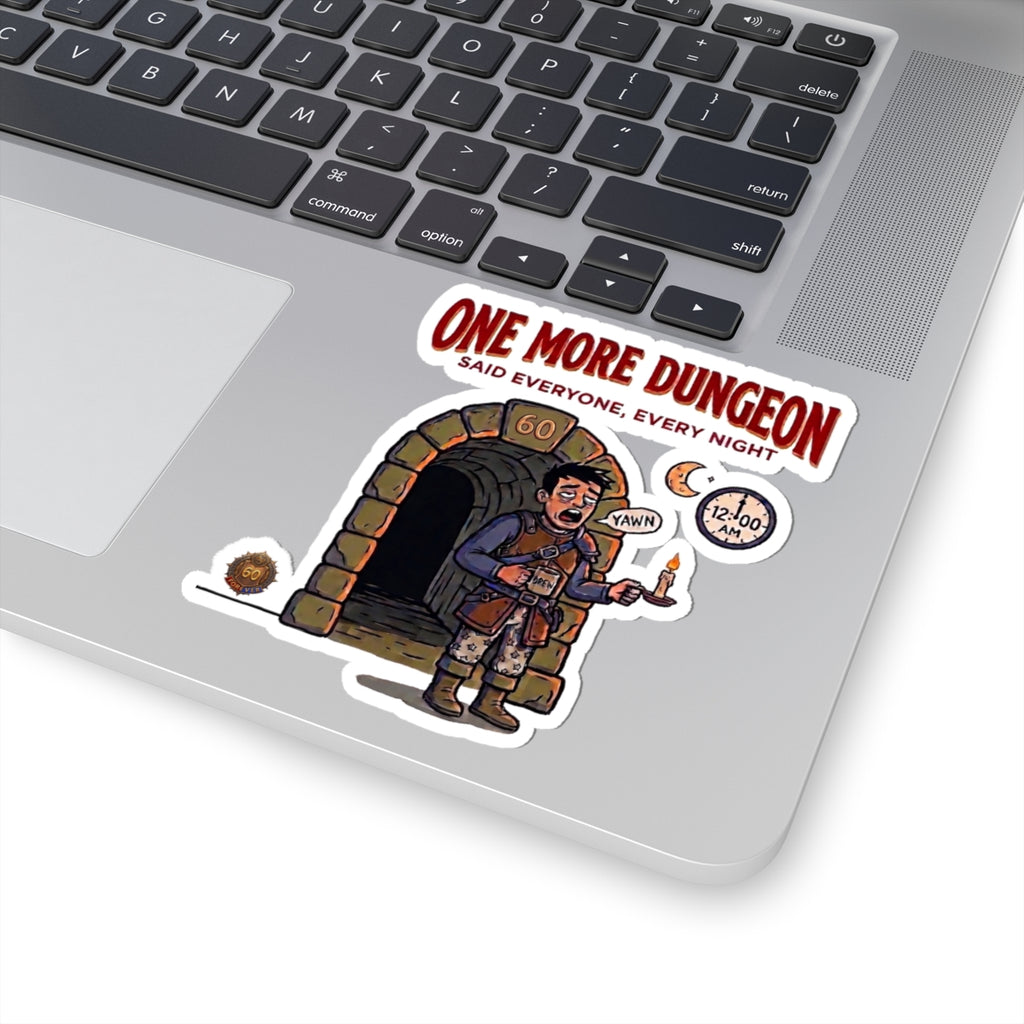Sticker — "One More Dungeon" RPG Humor Kiss-Cut Sticker