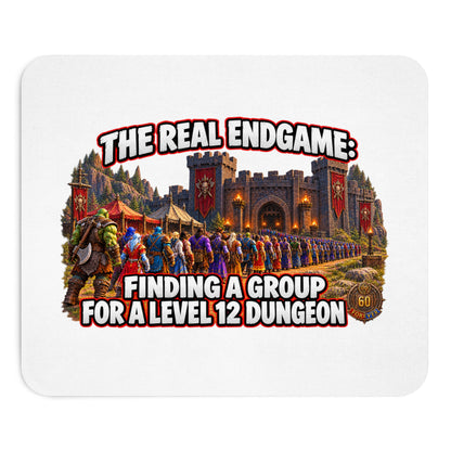 Mouse Pad — "The Real Endgame: Finding a Group for a Level 12 Dungeon" Gaming Desk Mat