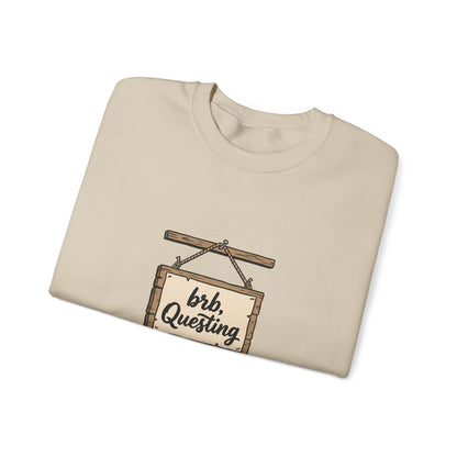 Crewneck Sweatshirt — “brb, Questing” RPG Gamer Graphic