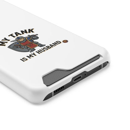 Phone Case with Card Holder — "My Tank Is My Husband" Gamer Military Wallet Case