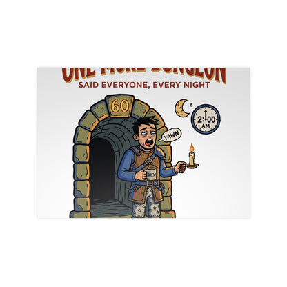 One More Dungeon RPG Poster — "One More Dungeon Said Everyone, Every Night" Photopaper Print