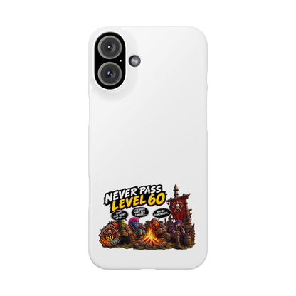 Phone Case — 'Never Pass Level 60' RPG Gamer Slim Case