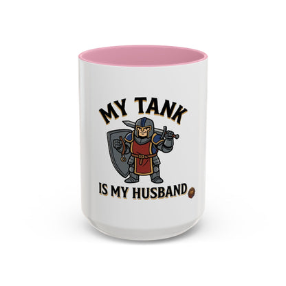 My Tank Is My Husband Coffee Mug — Gamer Tank Role Fantasy Mug (11oz & 15oz)