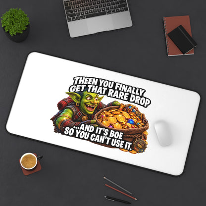 Gamer Desk Mat — "When You Finally Get That Rare Drop… and It’s BoE" Gaming Mouse Pad