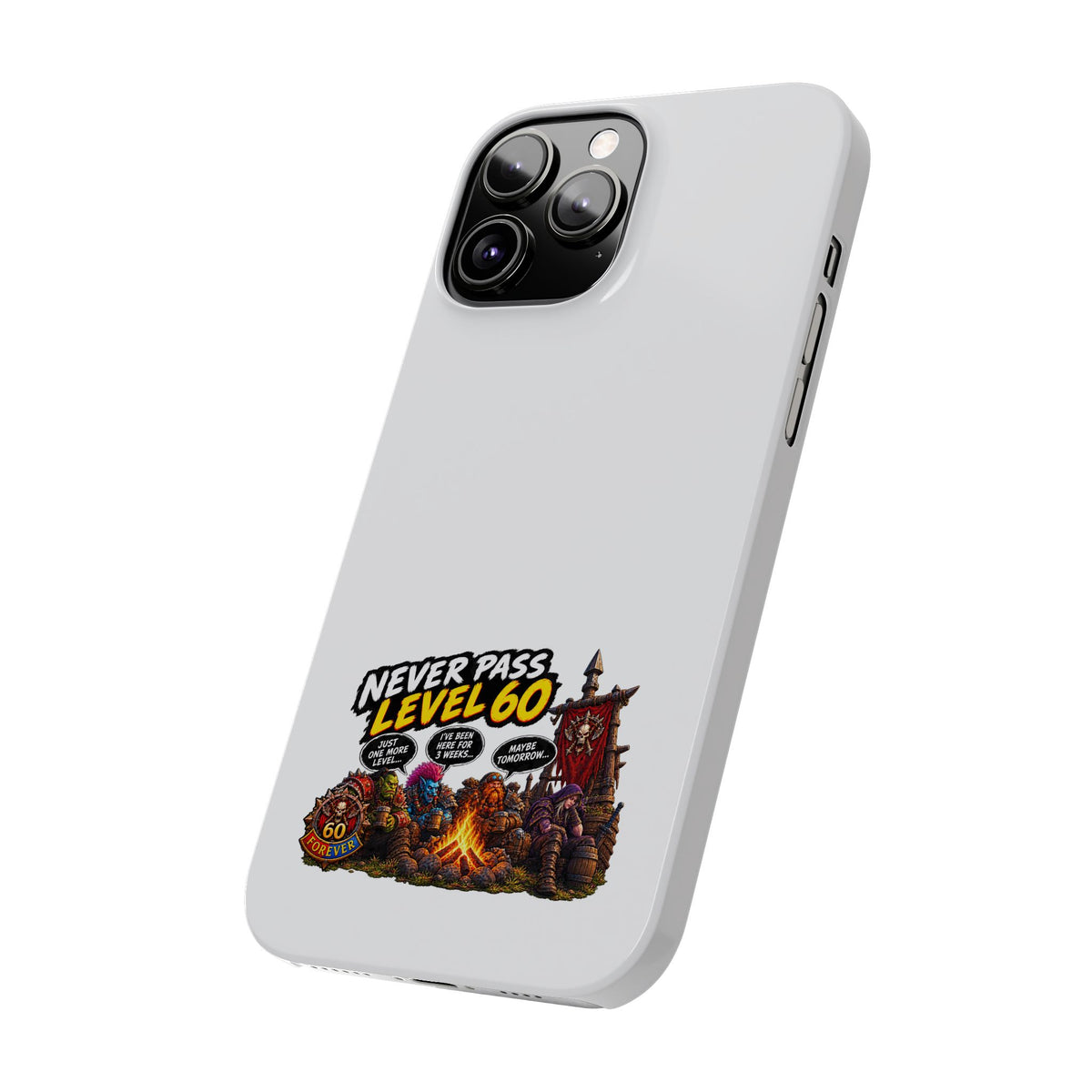 Phone Case — 'Never Pass Level 60' RPG Gamer Slim Case