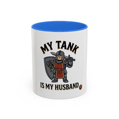 My Tank Is My Husband Coffee Mug — Gamer Tank Role Fantasy Mug (11oz & 15oz)