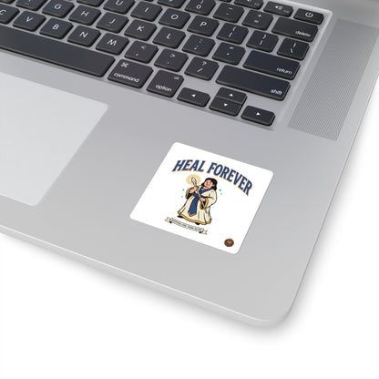Heal Forever Square Sticker — Fantasy Healer Character Sticker (Keeping One Tank Alive)