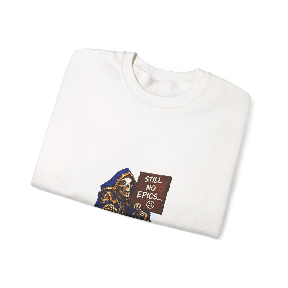 Crewneck Sweatshirt — Grim Reaper 'Still No E.P.I.C.S.' Gothic Graphic