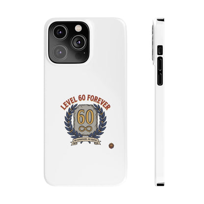 Level 60 Forever Slim Phone Case — 60th Birthday Gift, Milestone Celebration