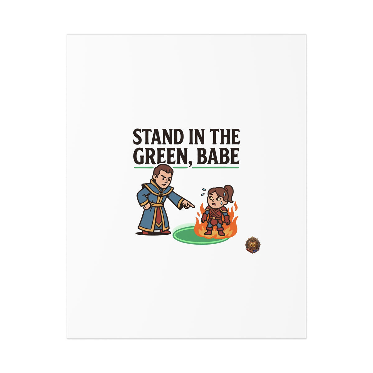 Stand in the Green, Babe Poster — Funny Gamer Spellcasting Art Print