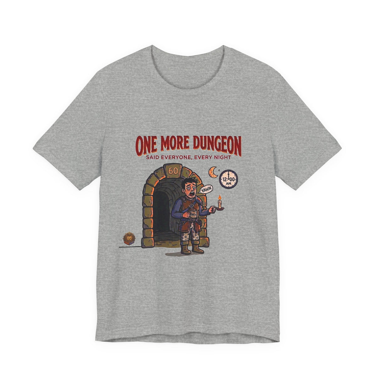 T‑Shirt - "One More Dungeon Said Everyone, Every Night" RPG Gamer Tee