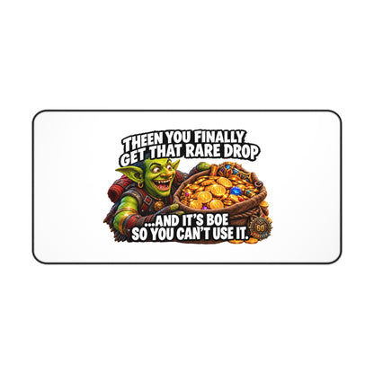 Gamer Desk Mat — "When You Finally Get That Rare Drop… and It’s BoE" Gaming Mouse Pad