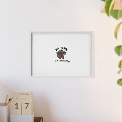 Framed Poster “My Tank Is My Husband” - Military Tank Lover Wall Art
