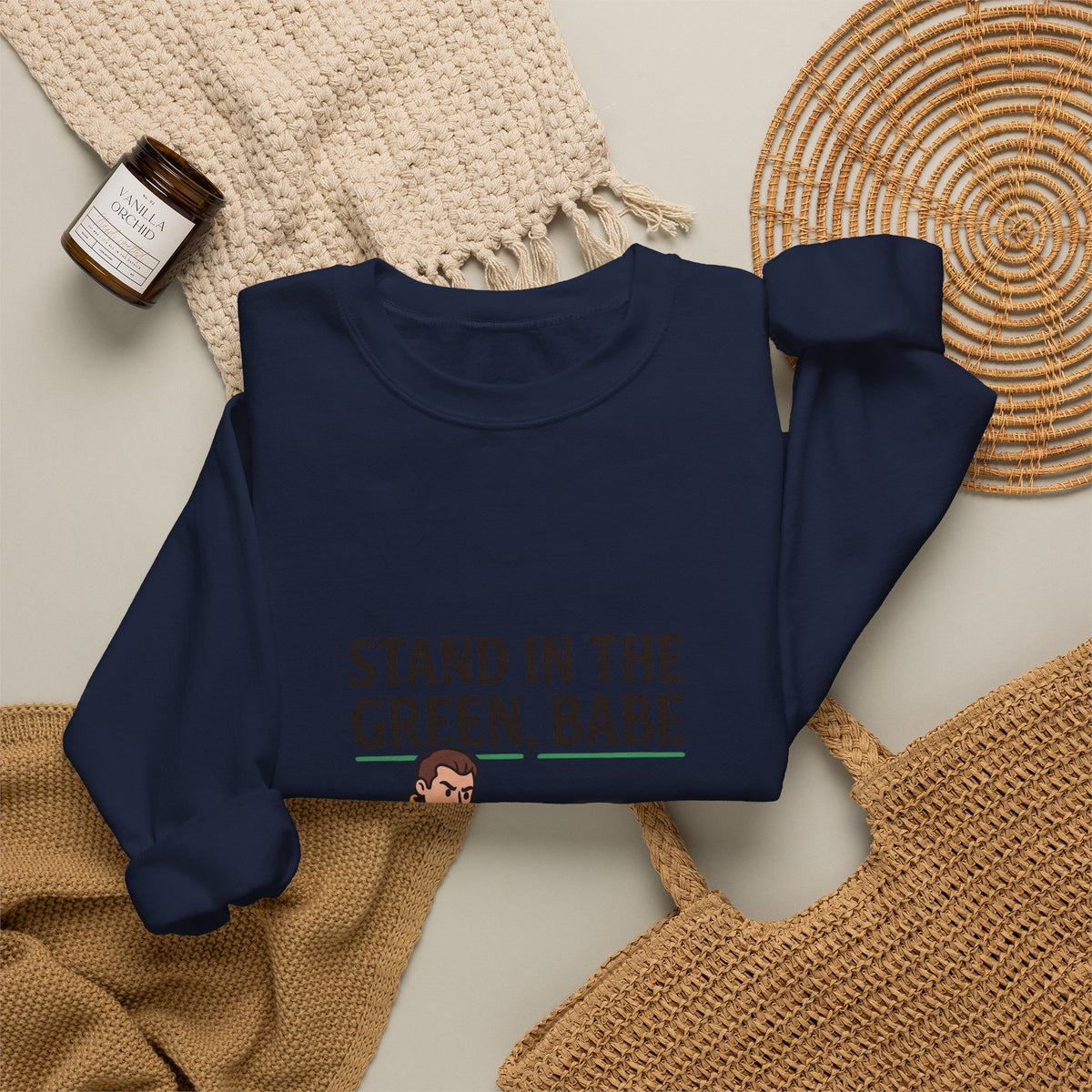 Stand in the Green, Babe Sweatshirt — Cute Cozy Graphic Crewneck