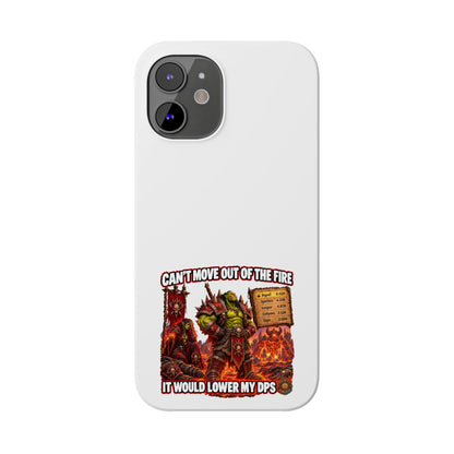Slim Phone Case — "Can't Move Out of the Fire, It Would Lower My DPS" Gamer Design
