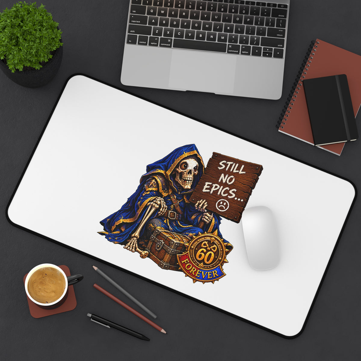 Reaper "Still No Epics" Desk Mat — Funny Gamer Mouse Pad