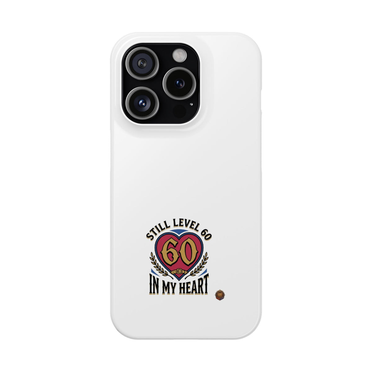 60th Birthday Slim Case — "Still Level 60 in My Heart" Phone Case