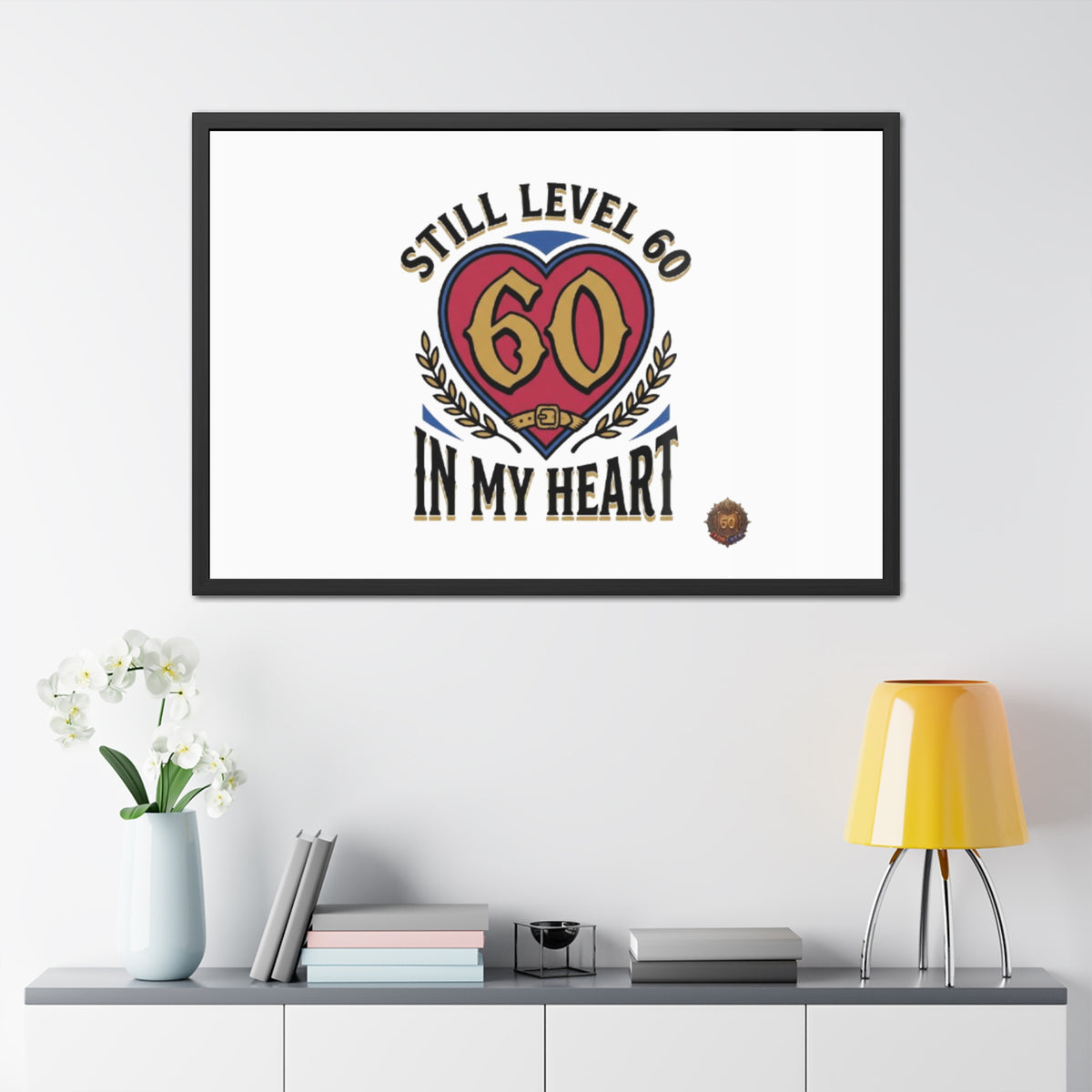 Framed Poster — "Still Level 60 In My Heart" 60th Birthday Retro Heart Print