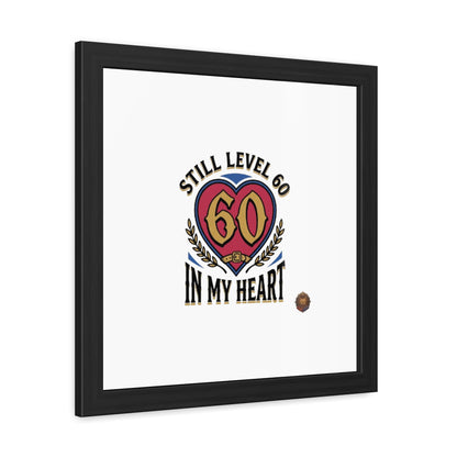 Framed Poster — "Still Level 60 In My Heart" 60th Birthday Retro Heart Print
