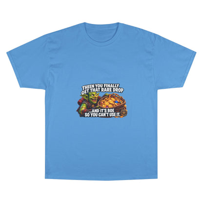 Gamer Meme T-Shirt — "Then You Finally Get That Rare Drop..." Funny RPG Loot Shirt