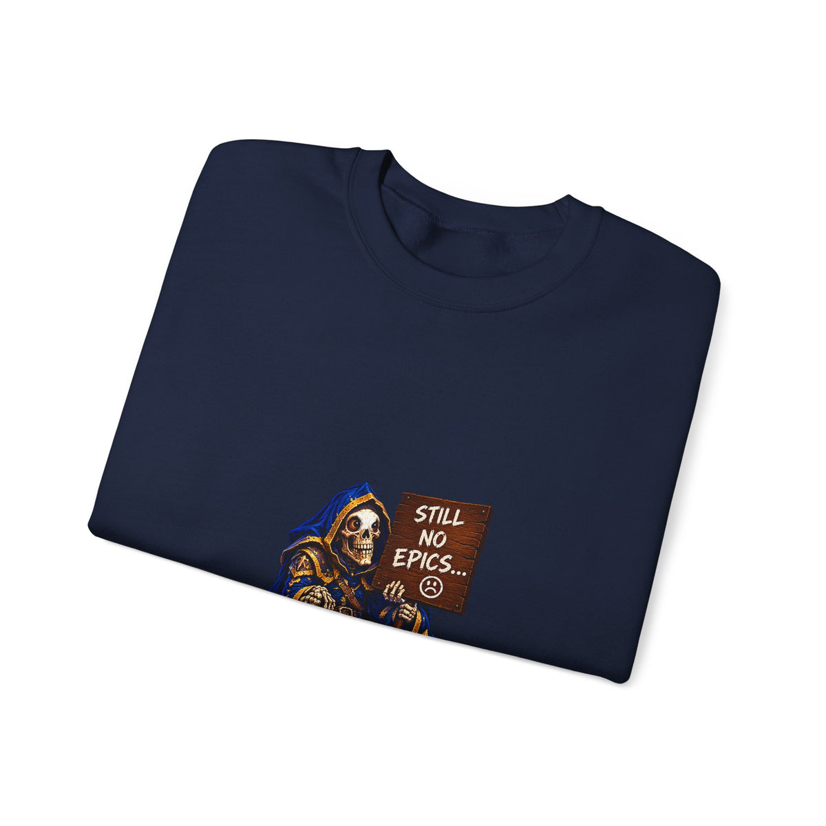Crewneck Sweatshirt — Grim Reaper 'Still No E.P.I.C.S.' Gothic Graphic