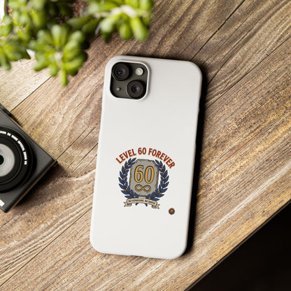 Level 60 Forever Slim Phone Case — 60th Birthday Gift, Milestone Celebration