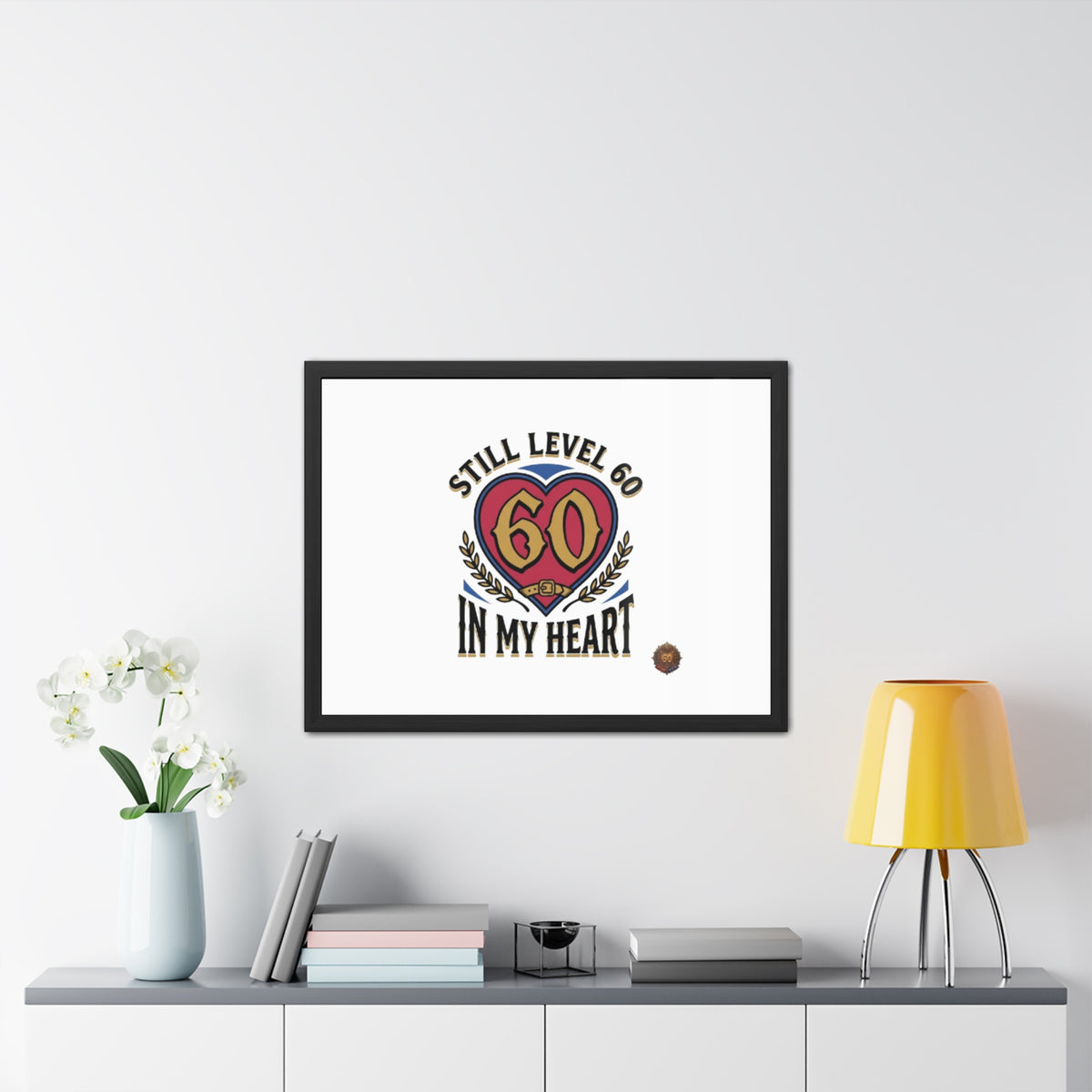 Framed Poster — "Still Level 60 In My Heart" 60th Birthday Retro Heart Print