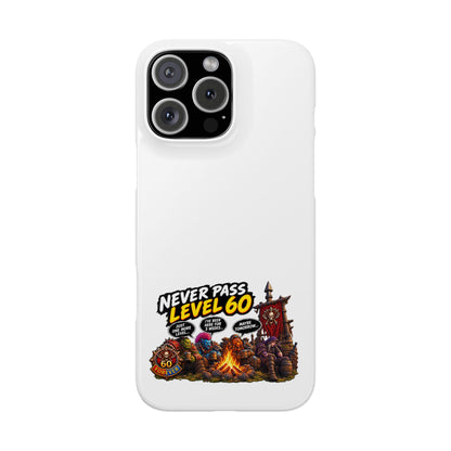 Phone Case — 'Never Pass Level 60' RPG Gamer Slim Case
