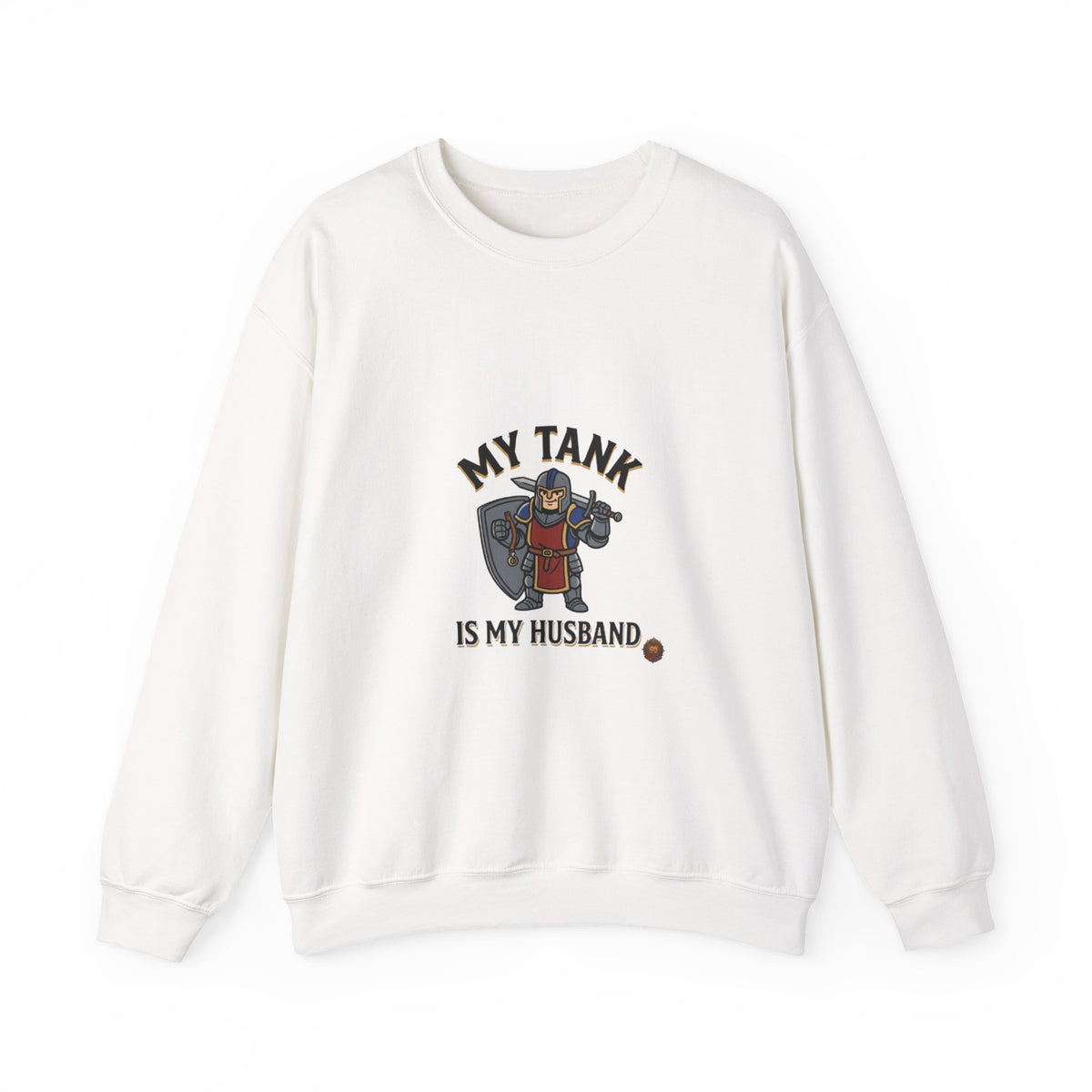 Crewneck Sweatshirt — "My Tank Is My Husband" RPG Gamer Graphic
