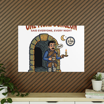 One More Dungeon RPG Poster — "One More Dungeon Said Everyone, Every Night" Photopaper Print