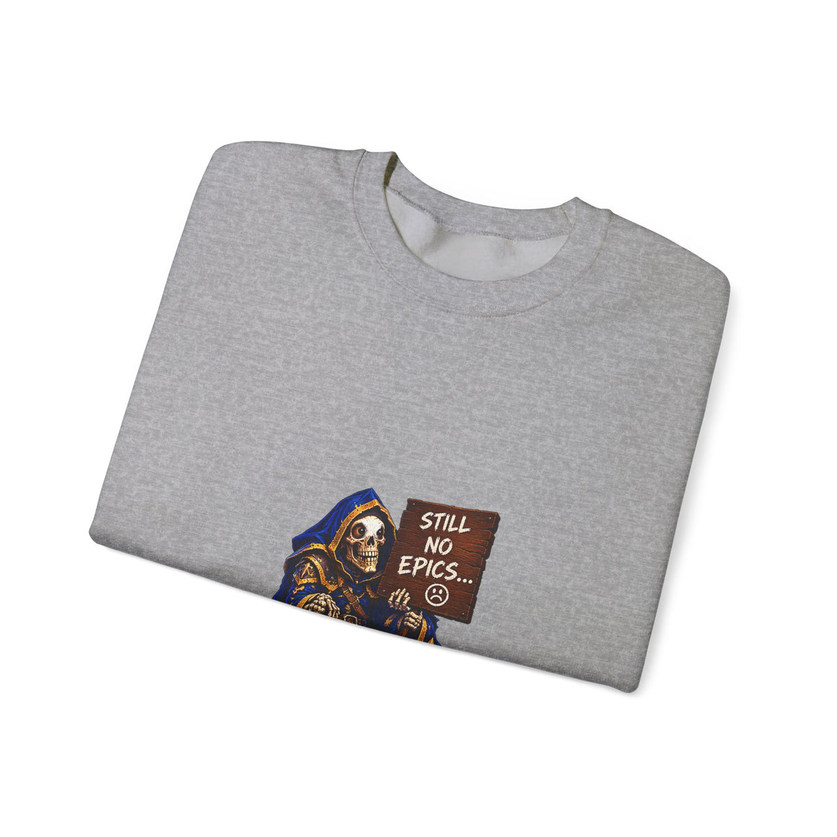 Crewneck Sweatshirt — Grim Reaper 'Still No E.P.I.C.S.' Gothic Graphic
