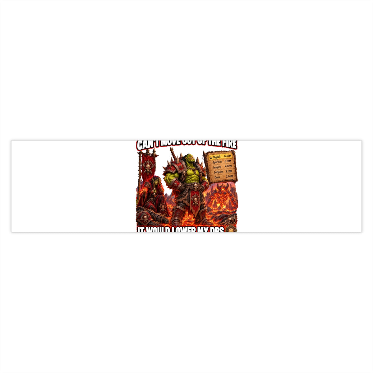 Bumper Sticker — “Can’t Move Out of the Fire, It Would Lower My DPS” Humorous Gamer Sticker