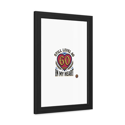 Framed Poster — "Still Level 60 In My Heart" 60th Birthday Retro Heart Print