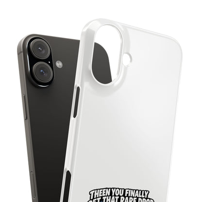 Slim Phone Case — Funny Gamer Design “Then You Finally Get That Rare Drop… And It’s BOE So You Can’t Use It”