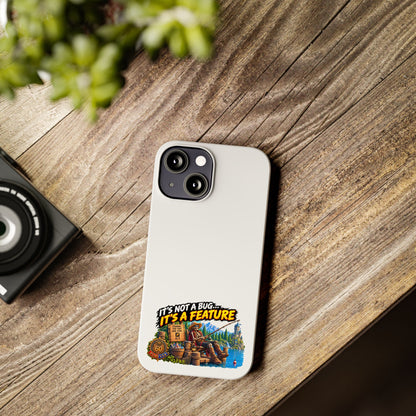 Slim Phone Case — "It's Not a Bug, It's a Feature" Rustic Camping Design