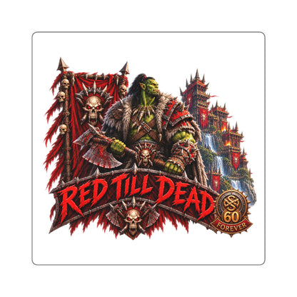 Orc Warrior Sticker — “Red Till Dead” Fantasy Gaming Decal