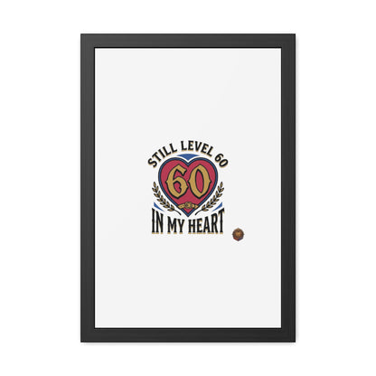 Framed Poster — "Still Level 60 In My Heart" 60th Birthday Retro Heart Print