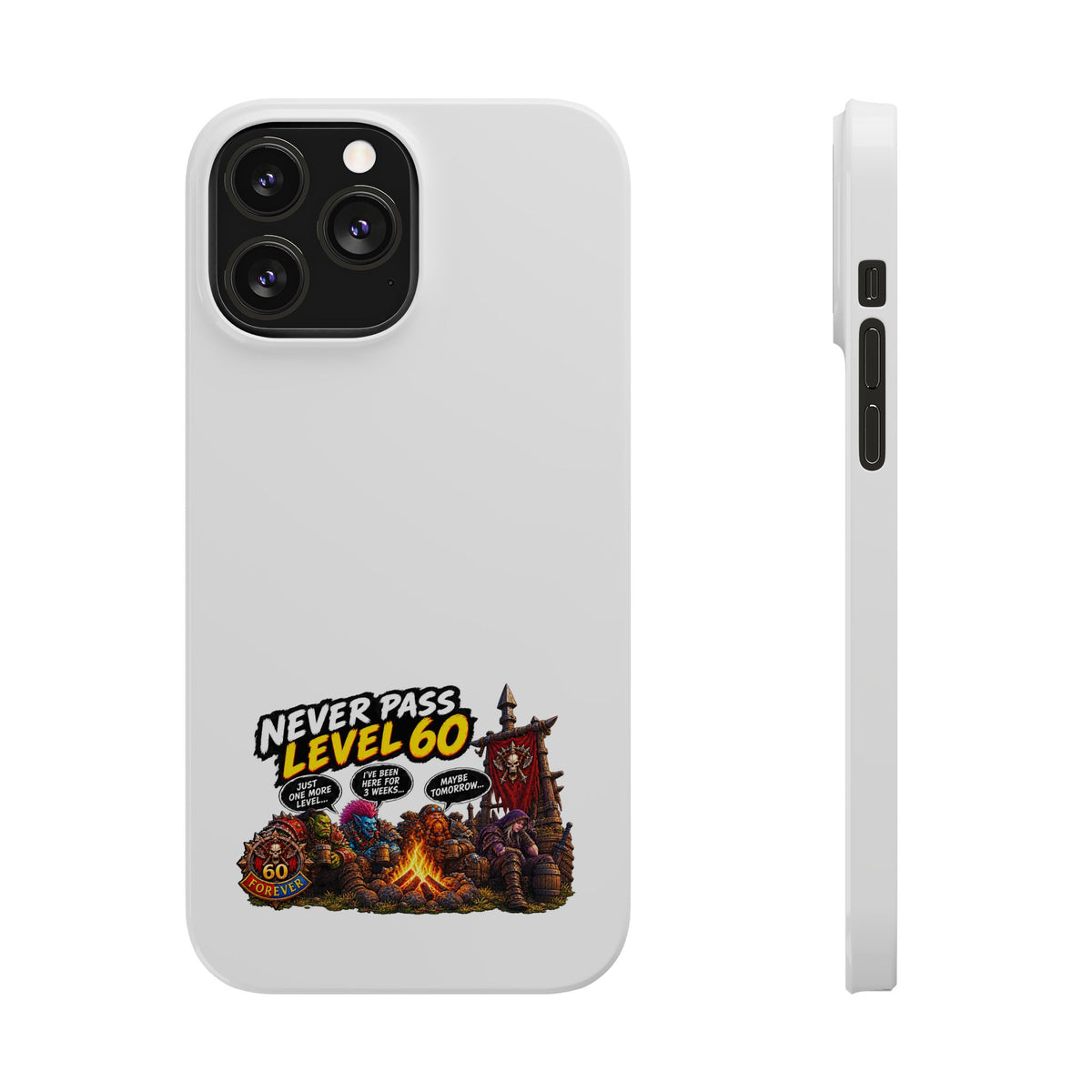 Phone Case — 'Never Pass Level 60' RPG Gamer Slim Case