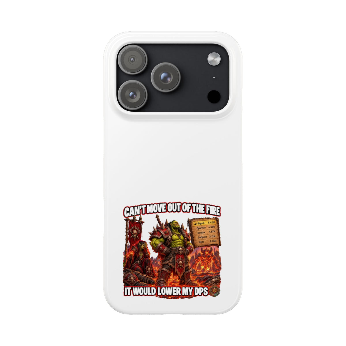Slim Phone Case — "Can't Move Out of the Fire, It Would Lower My DPS" Gamer Design