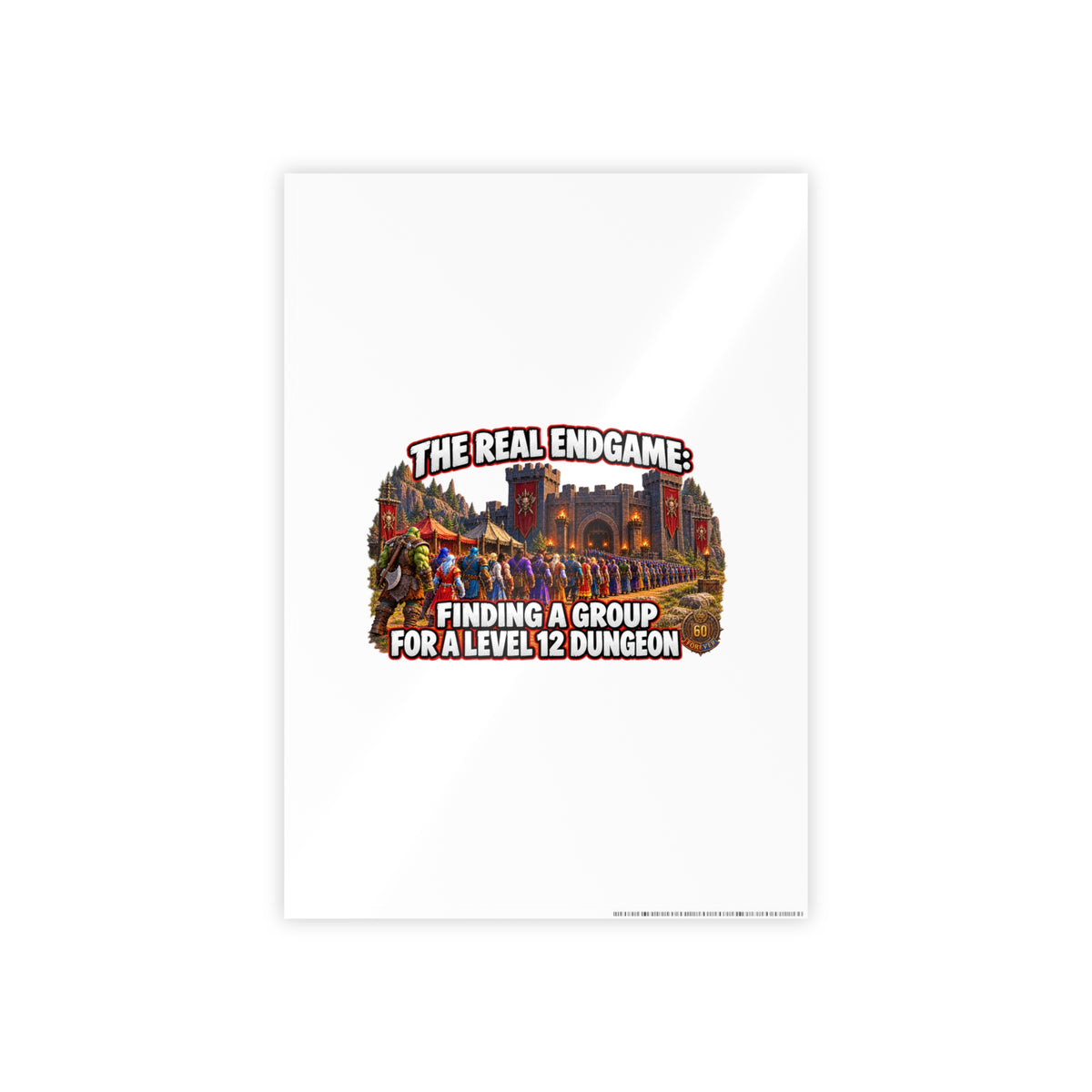 Gloss Poster — “The Real Endgame: Finding a Group for a Level 12 Dungeon” Gaming Wall Art