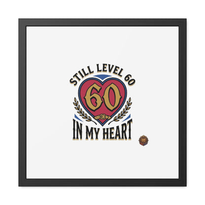 Framed Poster — "Still Level 60 In My Heart" 60th Birthday Retro Heart Print