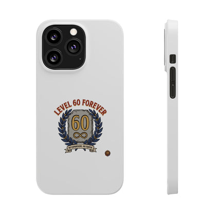 Level 60 Forever Slim Phone Case — 60th Birthday Gift, Milestone Celebration