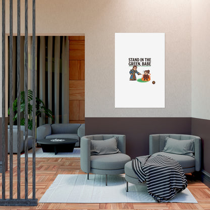 Stand in the Green, Babe Poster — Funny Gamer Spellcasting Art Print