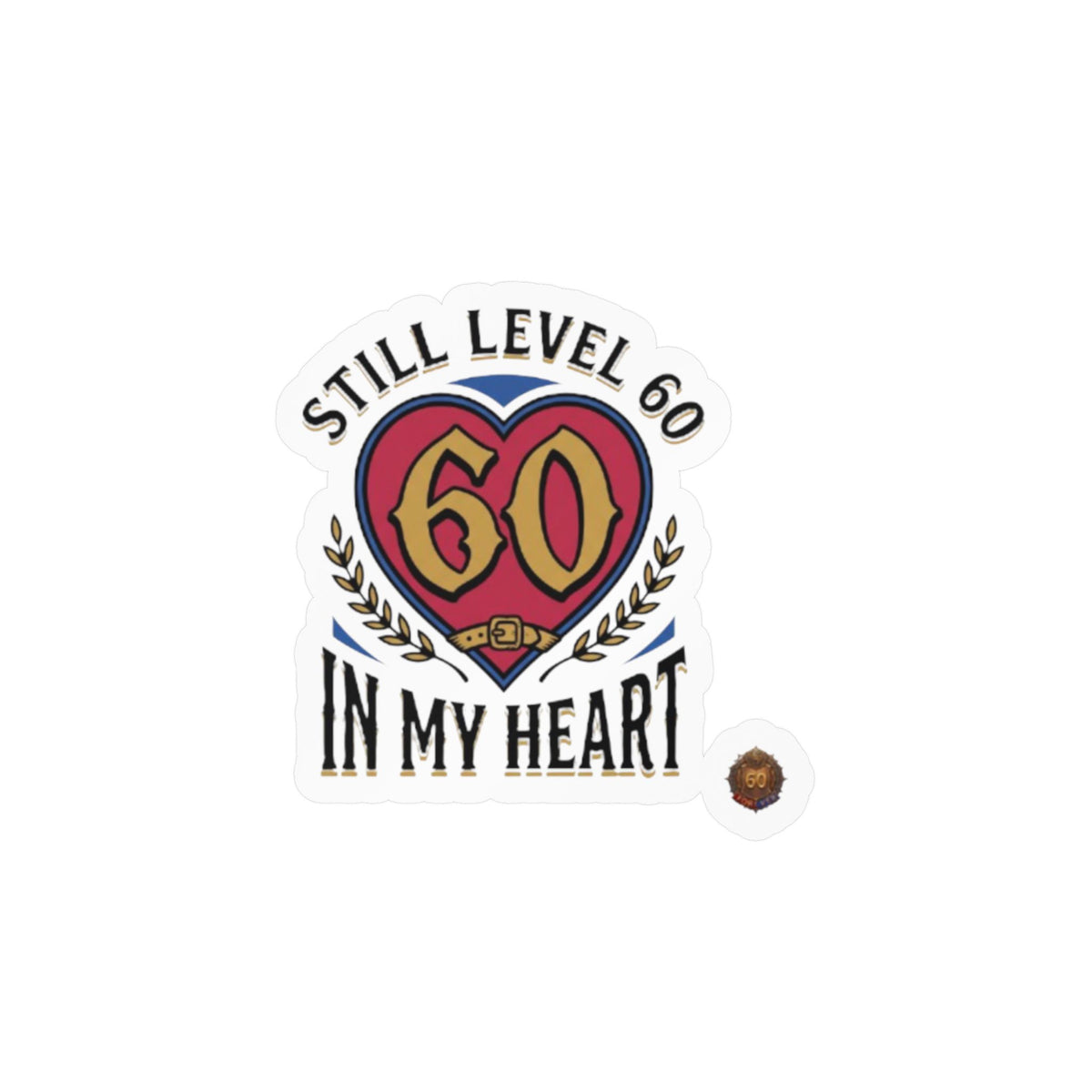 60th Birthday Vinyl Decal — "Still Level 60 In My Heart" Kiss-Cut Sticker