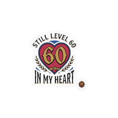 60th Birthday Vinyl Decal — "Still Level 60 In My Heart" Kiss-Cut Sticker