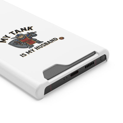 Phone Case with Card Holder — "My Tank Is My Husband" Gamer Military Wallet Case