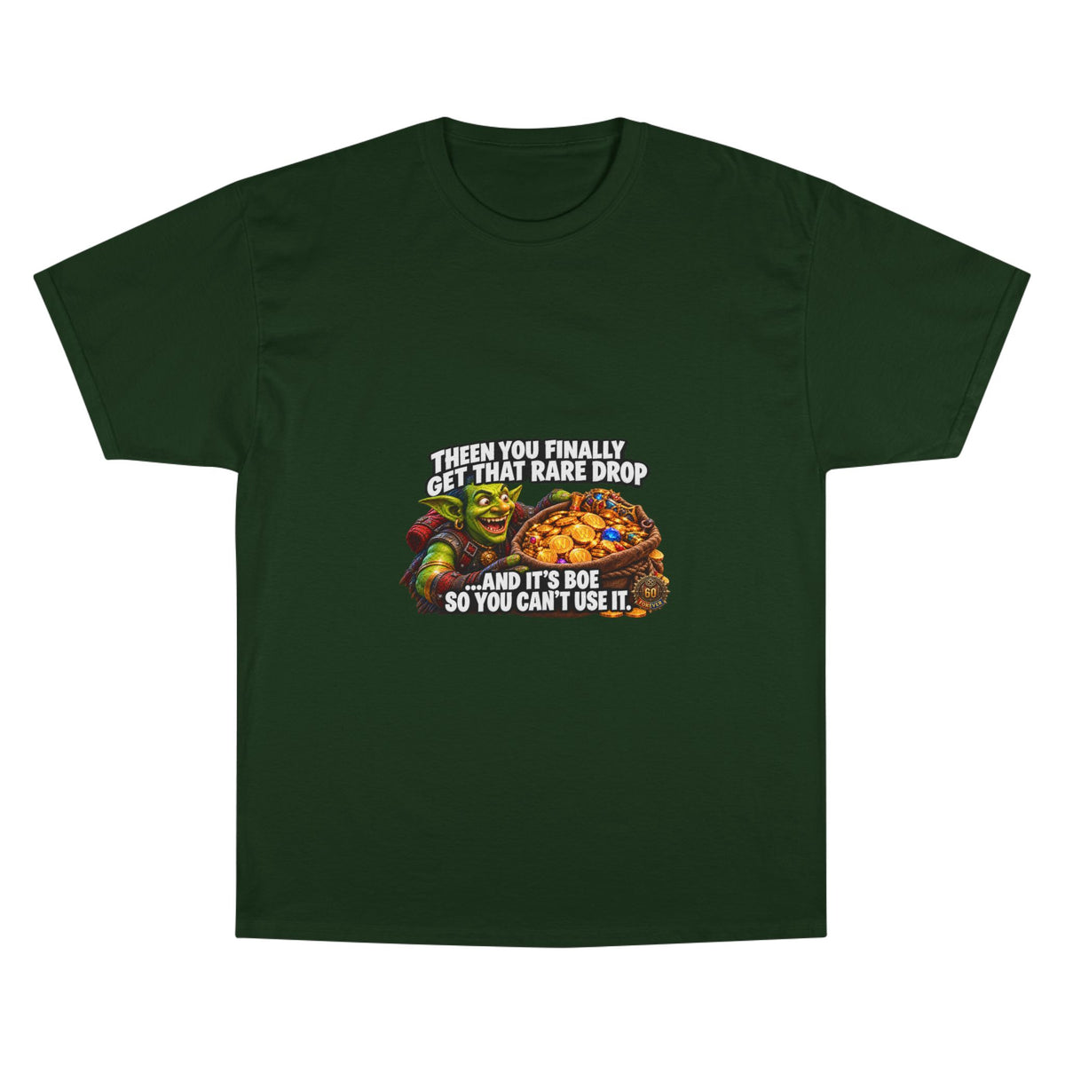 Gamer Meme T-Shirt — "Then You Finally Get That Rare Drop..." Funny RPG Loot Shirt