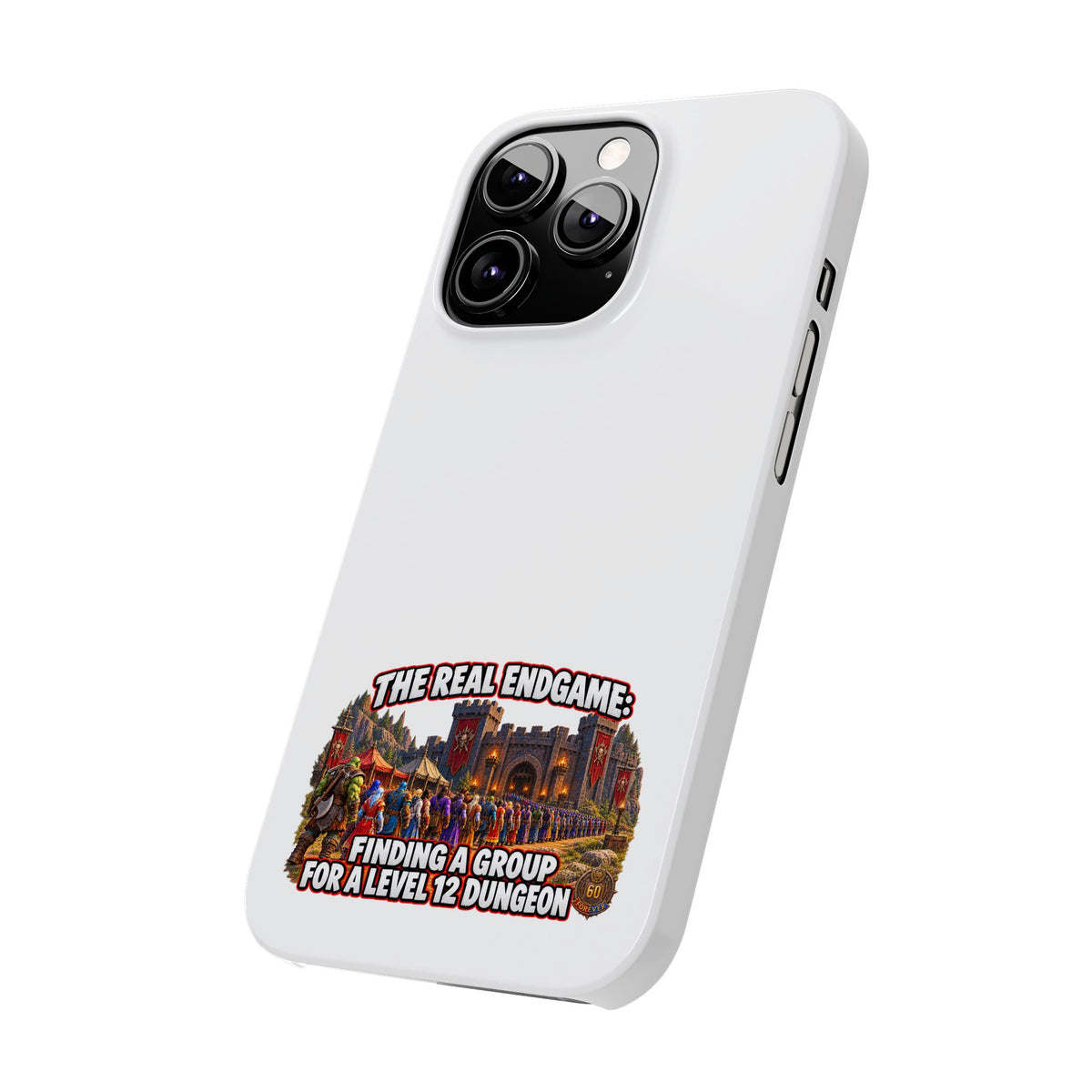 Phone Case — “The Real Endgame: Finding a Group for a Level 12 Dungeon” Gamer Design