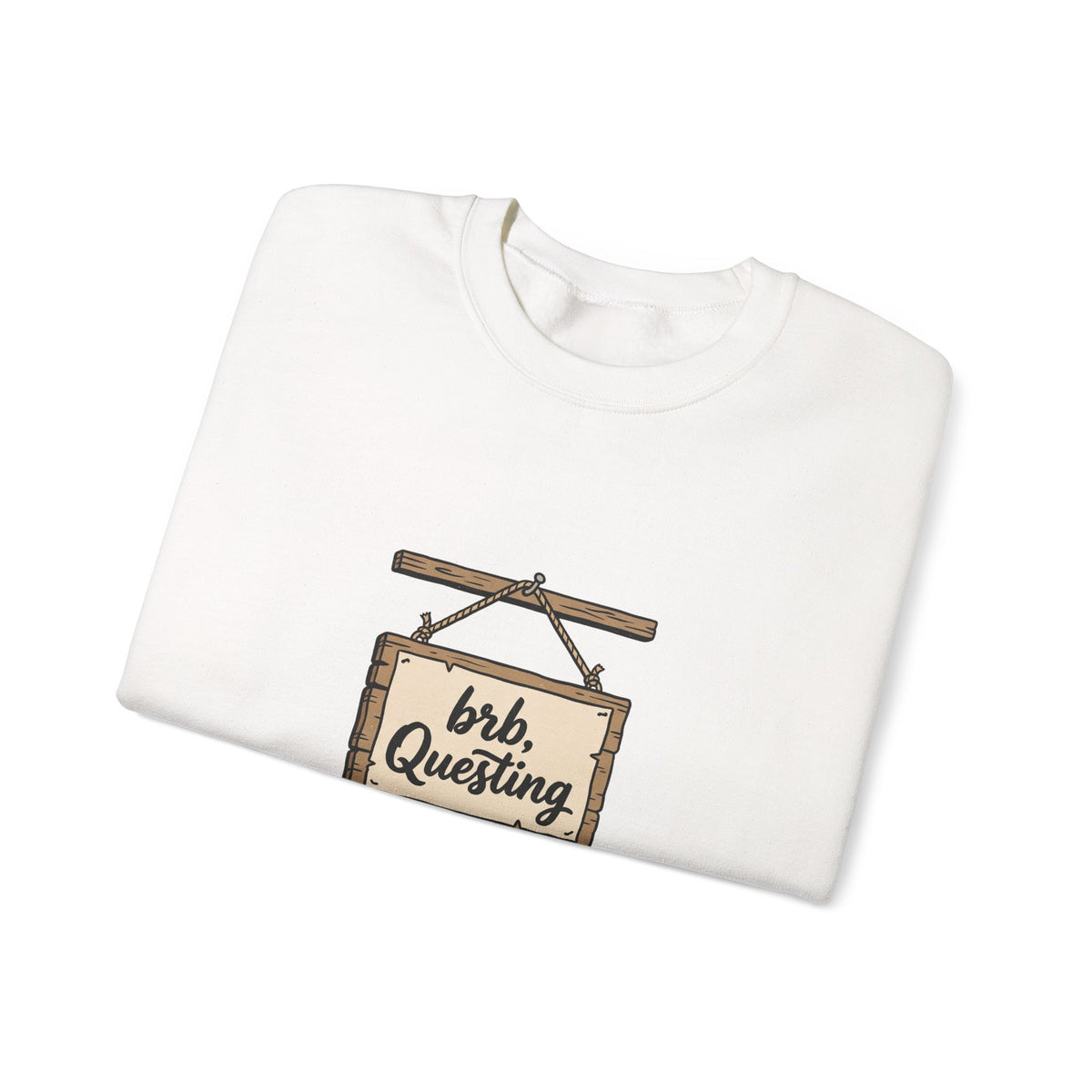 Crewneck Sweatshirt — “brb, Questing” RPG Gamer Graphic