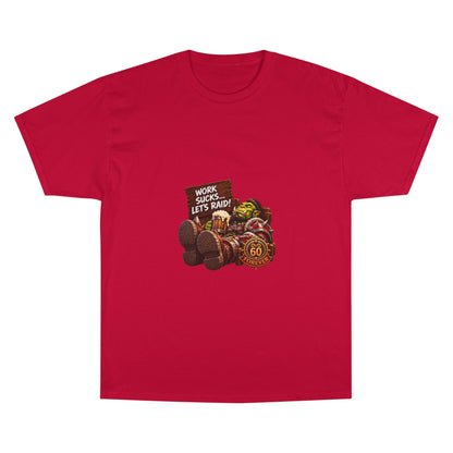 Gaming Champion T-Shirt — "Work Sucks... Let's Raid!" Funny MMO Raid Shirt